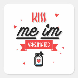 Sticker Carré Embrassez-moi, je suis vacciné