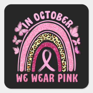 Sticker Carré En Octobre Nous Portons Le Léopard Rose Cancer Du
