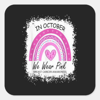 Sticker Carré En Octobre, Nous Portons Pink Breast Cancer Sensib