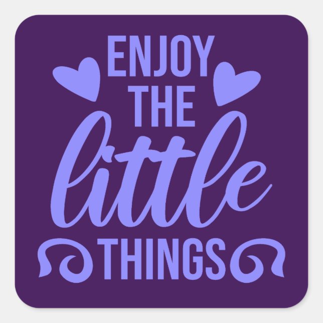 Sticker Carré Enjoy The Little Things Gratitude Positivity Quote (Devant)