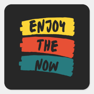 Sticker Carré Enjoy The Now 64