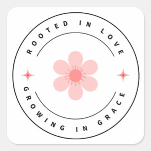 Sticker Carré Enraciné avec amour grandir avec grâce -Inspiratio