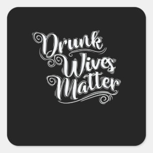 Sticker Carré Enterrement de vie de garçon de Drunk Wives Matter