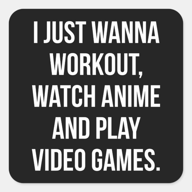 Sticker Carré Entraînement, Regarder l'Anime, Jouer Jeux Vidéo - (Devant)