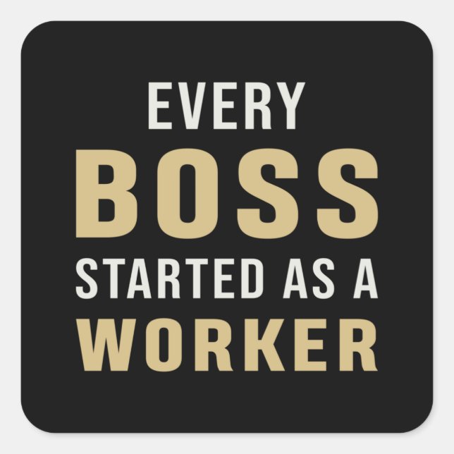 Sticker Carré Entrepreneur Chaque Boss A Commencé Comme PDG Trav (Devant)