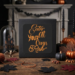 Sticker Carré Entrez à Vos Propres Risques Fête d'Halloween Amus
