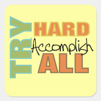 Sticker Carré Essayer d'accomplir tout