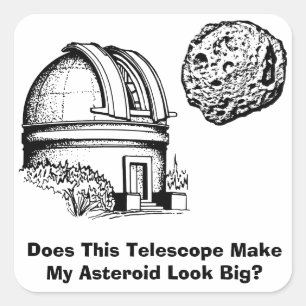 Sticker Carré Est-Ce Que Ce Télescope Fait Apparaître Mon Astéro