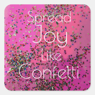 Sticker Carré Étendre La Joie Comme Confetti Magenta