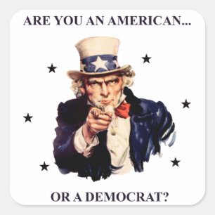 Sticker Carré Êtes-vous des américains… ou un Démocrate ?