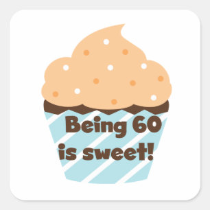 Sticker Carré Etre 60 est Sweet T-shirts et cadeaux