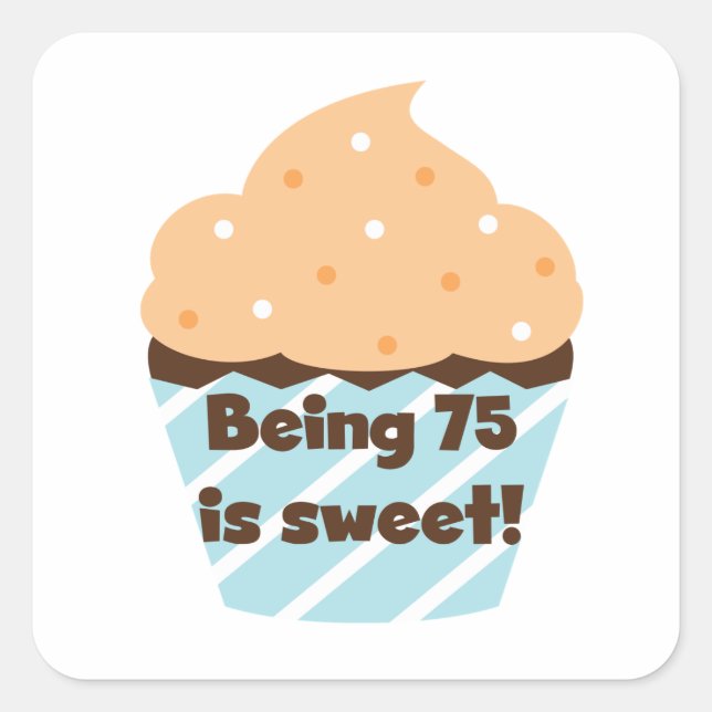 Sticker Carré Etre 75 est Sweet Birthday T-shirts et cadeaux (Devant)