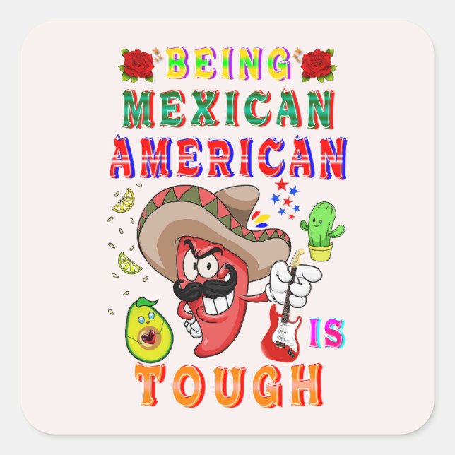 Sticker Carré Être Mexicain Américain Est Difficile (Devant)