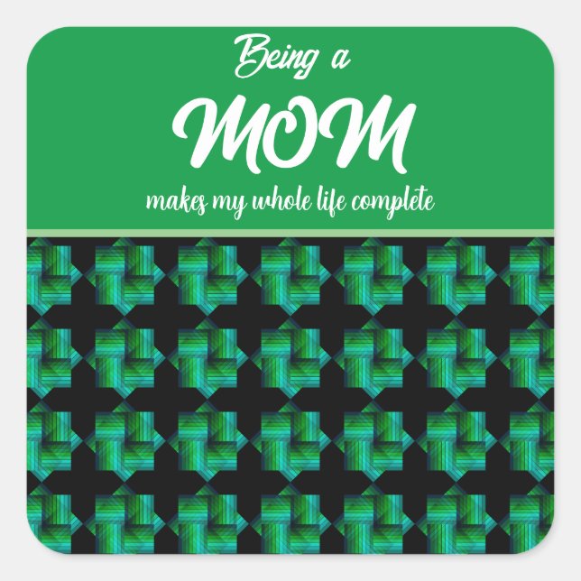 STICKER CARRÉ ÊTRE UNE MÈRE REND MA VIE COMPLÈTE (Devant)