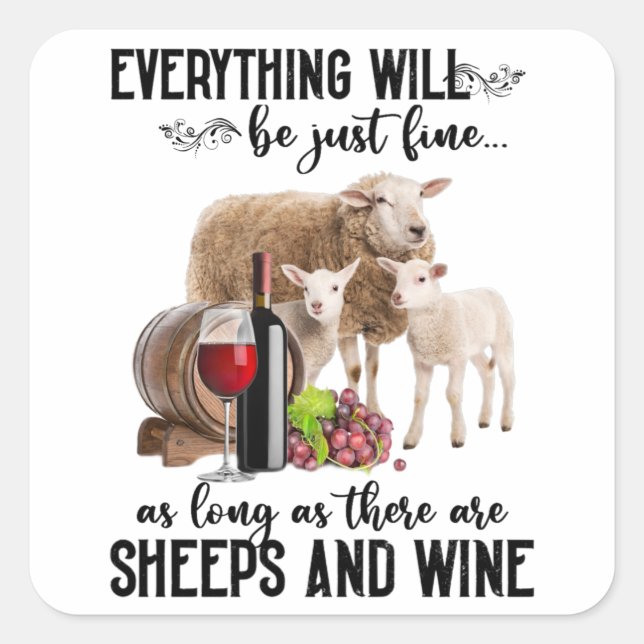 Sticker Carré Everything Will Be Just Fine Sheeps And Wine Lover (Devant)