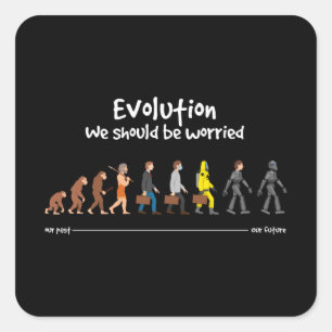 Sticker Carré Evolution - nous devrions nous inquiéter