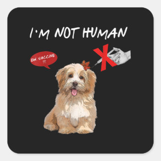 Sticker Carré Ew Vaccine I'm Not Human Funny Shih Tzu Dog Venin