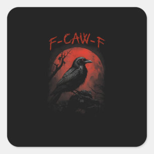 Sticker Carré F-Caw-F Corbeau Drôle Lune de Sang Gothique Humour