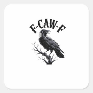 Sticker Carré F-Caw-F Corbeau Humour Adulte Oiseau Drôle Gothiqu
