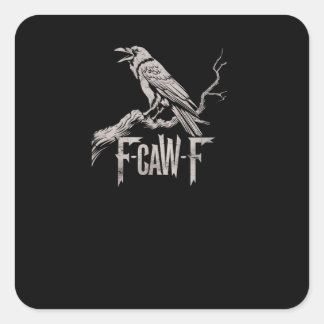 Sticker Carré F-Caw-F Corbeau Pun Drôle Oiseau Croassement Grung