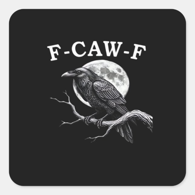 Sticker Carré F-Caw-F Crow Funny Crow F-Caw-F Gear Creative Styl (Devant)