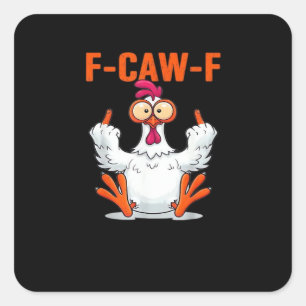 Sticker Carré F-Caw-F Funny Chicken Classique Minimaliste Propre