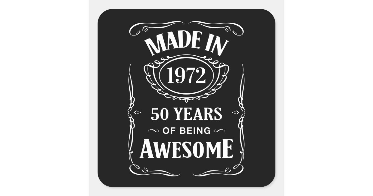 Sticker Carre Fabrique En 1972 50 Ans D Etre Genial Anniversaire Zazzle Fr