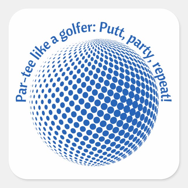 Sticker Carré Fais la fête comme un golfeur (Devant)