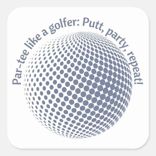 Sticker Carré Fais la fête comme un golfeur (Devant)