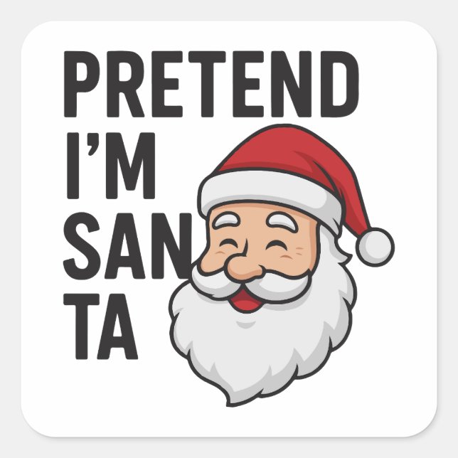 Sticker Carré Faisons comme si j'étais le Père Noël - Citation d (Devant)