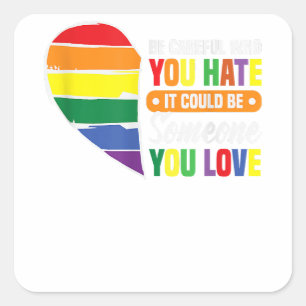 Sticker Carré Faites attention à qui vous détestez gay girl gay 