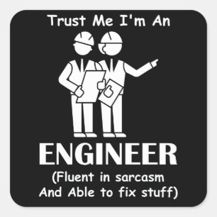 Sticker Carré Faites-moi confiance Je suis Ingénieur Drôle Sloga