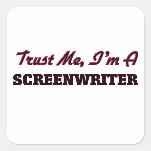 Sticker Carré Faites-moi confiance Je suis scénariste (Devant)