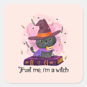 Sticker Carré Faites-moi confiance, je suis une sorcière