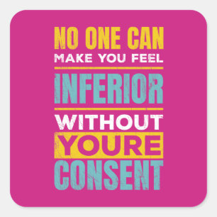 Sticker Carré Faites vous sentir inférieur Carré de Citation pou