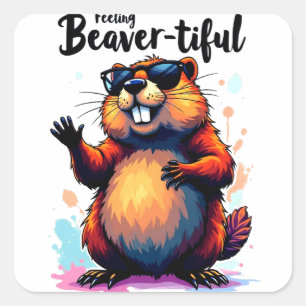 Sticker Carré Feeling Beaver-tiful - Funny Beaver Graphic