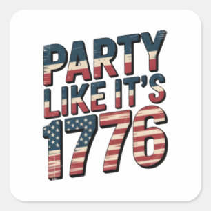 Sticker Carré Fête Comme Il Est 1776, 4 juillet, Drapeau Des Éta