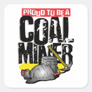 Sticker Carré fier d'être un mineur de charbon