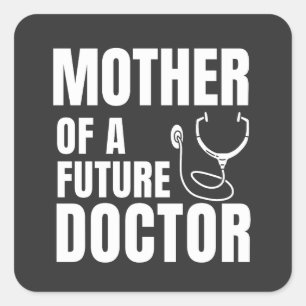Sticker Carré Fier mère d'un futur docteur maman