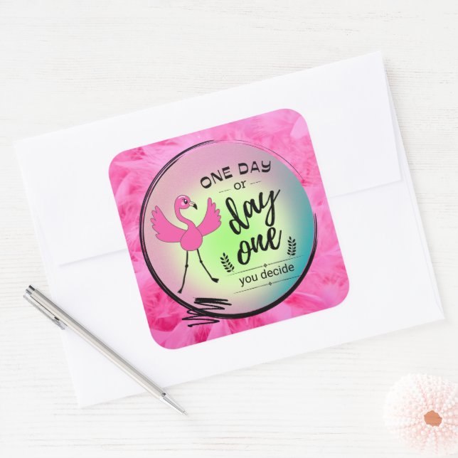 Sticker Carré Flamant rose rose un jour ou le jour où vous décid (Enveloppe)