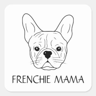 Sticker Carré Frenchie Mama French Buldog Lover White Black Fun