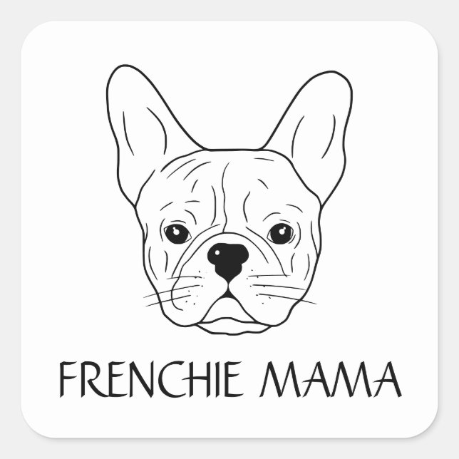 Sticker Carré Frenchie Mama French Buldog Lover White Black Fun (Devant)