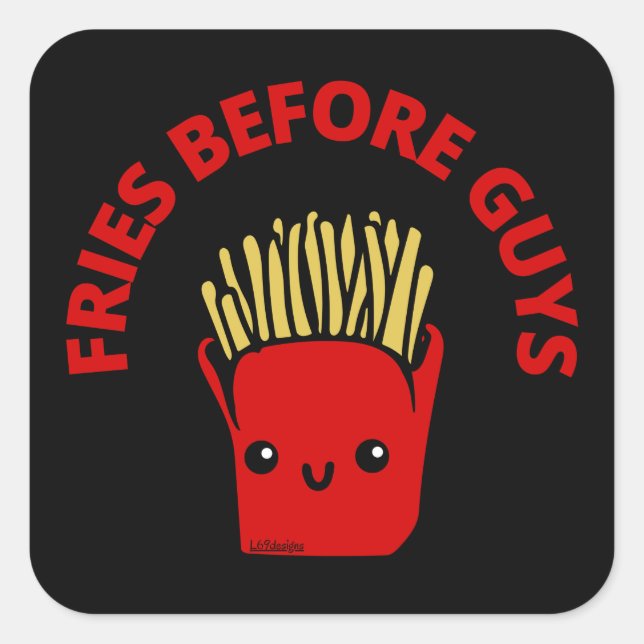 Sticker Carré FRIES AVANT LES GARS drôles frites pun (Devant)