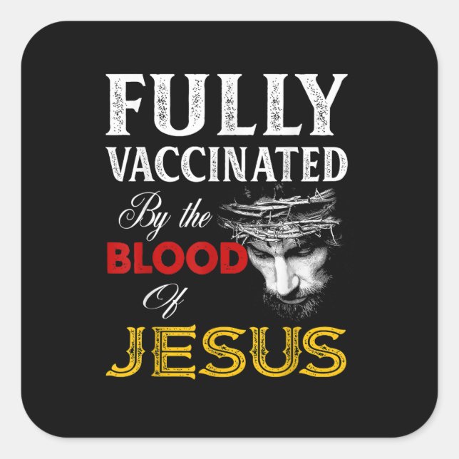 Sticker Carré Fully Vaccinated By The Blood Of Jesus Christian.p (Devant)