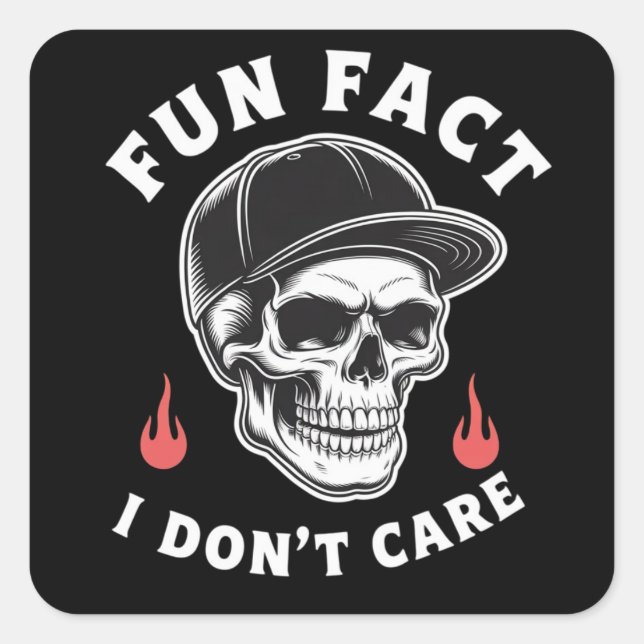 Sticker Carré Fun Fact I Don't Care Funny Skeleton Saying Quote  (Devant)