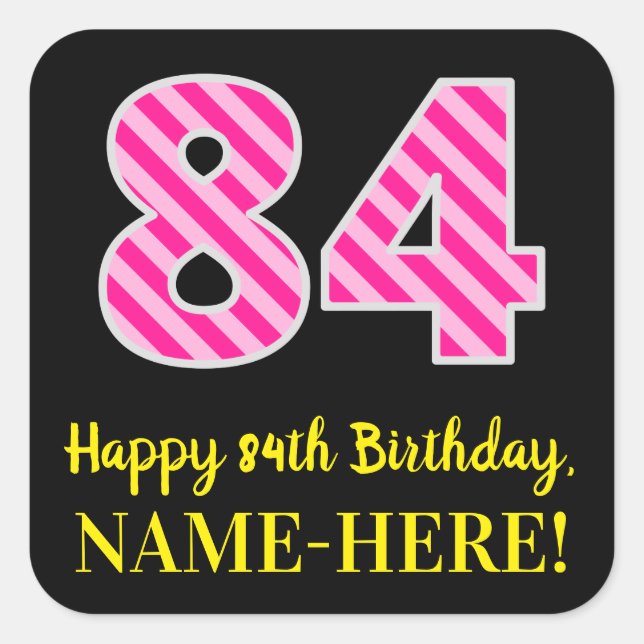 Sticker Carré Fun Pink Stripes "84" : Joyeux 84ème anniversaire  (Devant)