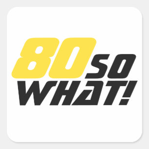 Sticker Carré Funny 80 alors que Citer 80e Anniversaire