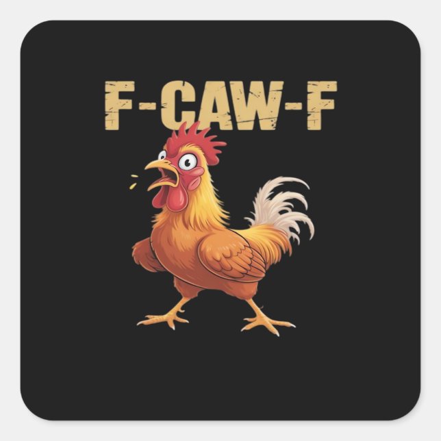 Sticker Carré Funny F-Caw-F Chicken Funny Trendy (Devant)