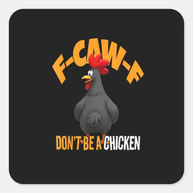 Sticker Carré Funny F-Caw-F Don't A Chicken F-Caw-F Rooster (Devant)