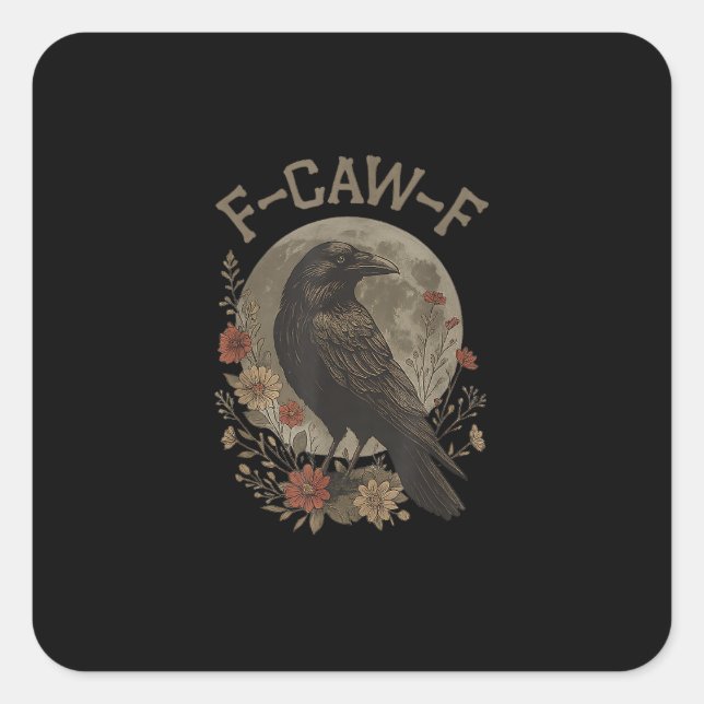 Sticker Carré Funny F-Caw-F Raven Bird Saying Graphic F-Caw-F Cr (Devant)